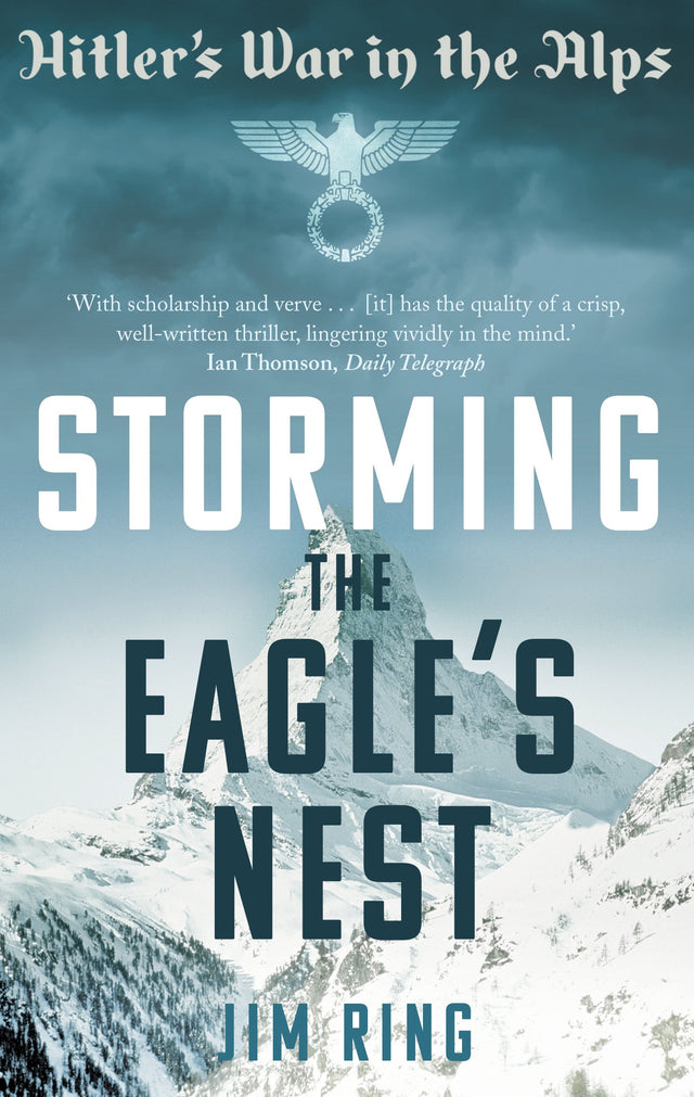 Storming the Eagle's Nest: Hitler's War in the Alps - Retail Maharaj