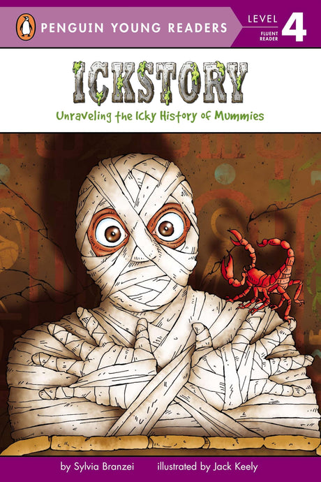 Ickstory: Unraveling the Icky History of Mummies (Penguin Young Readers, Level 4) - Retail Maharaj