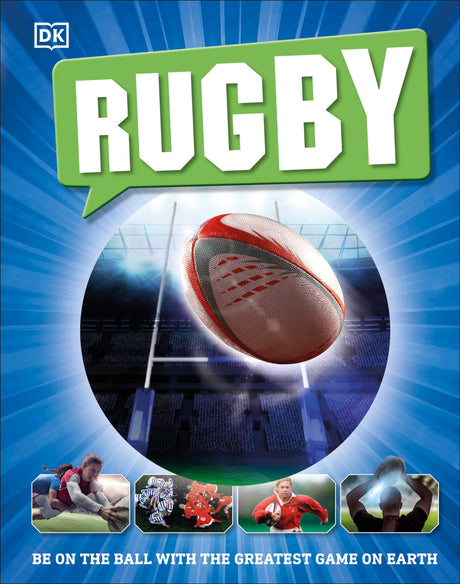Rugby: Be on the Ball with the Greatest Game on Earth - Retail Maharaj