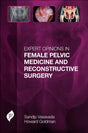 Expert Opinions in Female Pelvic Medicine and Reconstructive Surgery - Retail Maharaj