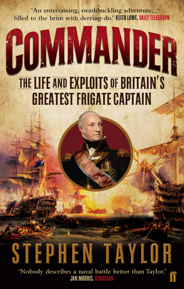 Commander: The Life and Exploits of Britain's Greatest Frigate Captain - Retail Maharaj
