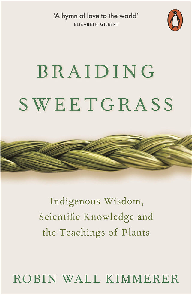 Braiding Sweetgrass: Indigenous Wisdom, Scientific Knowledge and the Teachings of Plants - Retail Maharaj