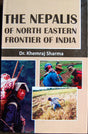 The Nepalis of North Eastern Frontier of India - Retail Maharaj