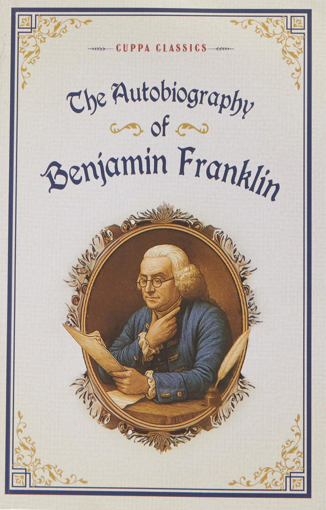 The Autobiography of Benjamin Franklin (Cuppa Classics) - Retail Maharaj