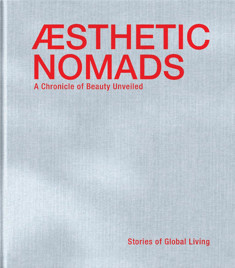 Aesthetic Nomads: A Chronicle of Beauty Unveiled - Stories of Global Living - Retail Maharaj