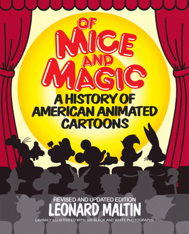 Of Mice and Magic: A History of American Animated Cartoons; Revised and Updated - Retail Maharaj