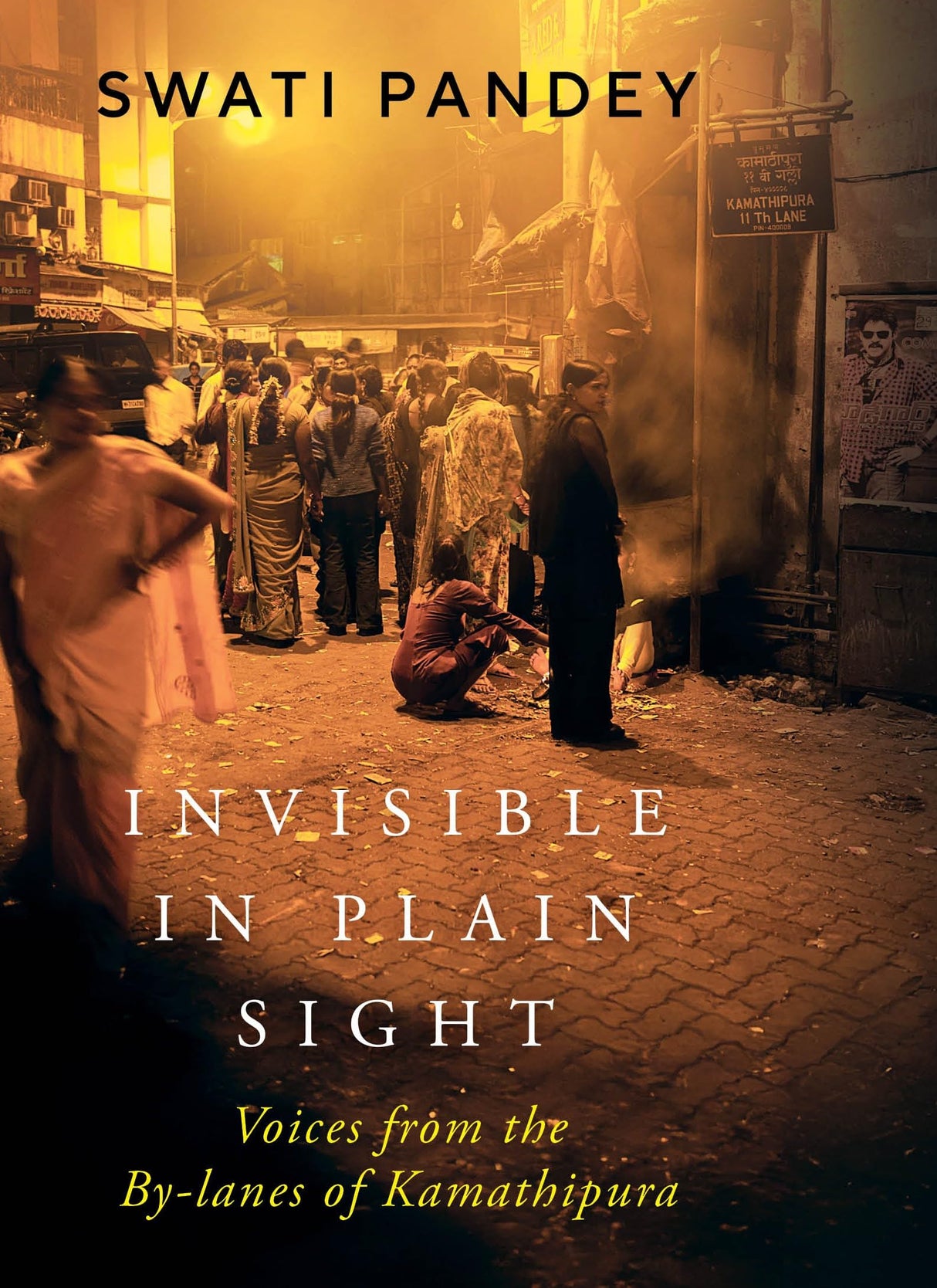 Invisible in Plain Sight : Voices From the By-Lanes of Kamathipura - Retail Maharaj