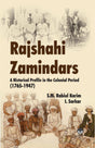 Rajshahi Zamindars: A Historical Profile in the Colonial Period (1765-1947) [Hardcover] S.M. Rabiul Karim & I. Sarkar - Retail Maharaj