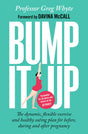 Bump It Up: The Dynamic, Flexible Exercise and Healthy Eating Plan For Before, During and After Pregnancy - Retail Maharaj