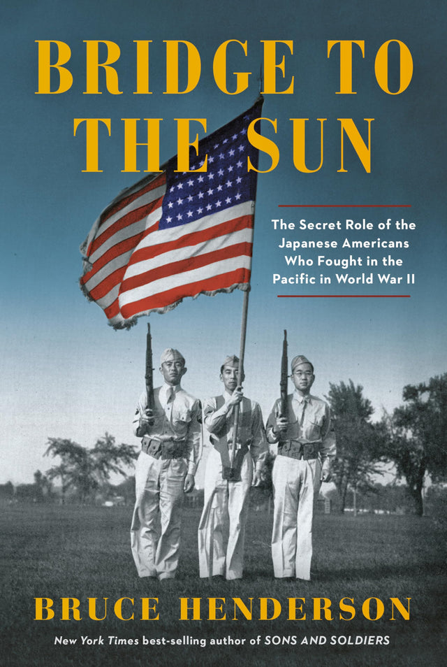 Bridge to the Sun: The Secret Role of the Japanese Americans Who Fought in the Pacific in World War II - Retail Maharaj