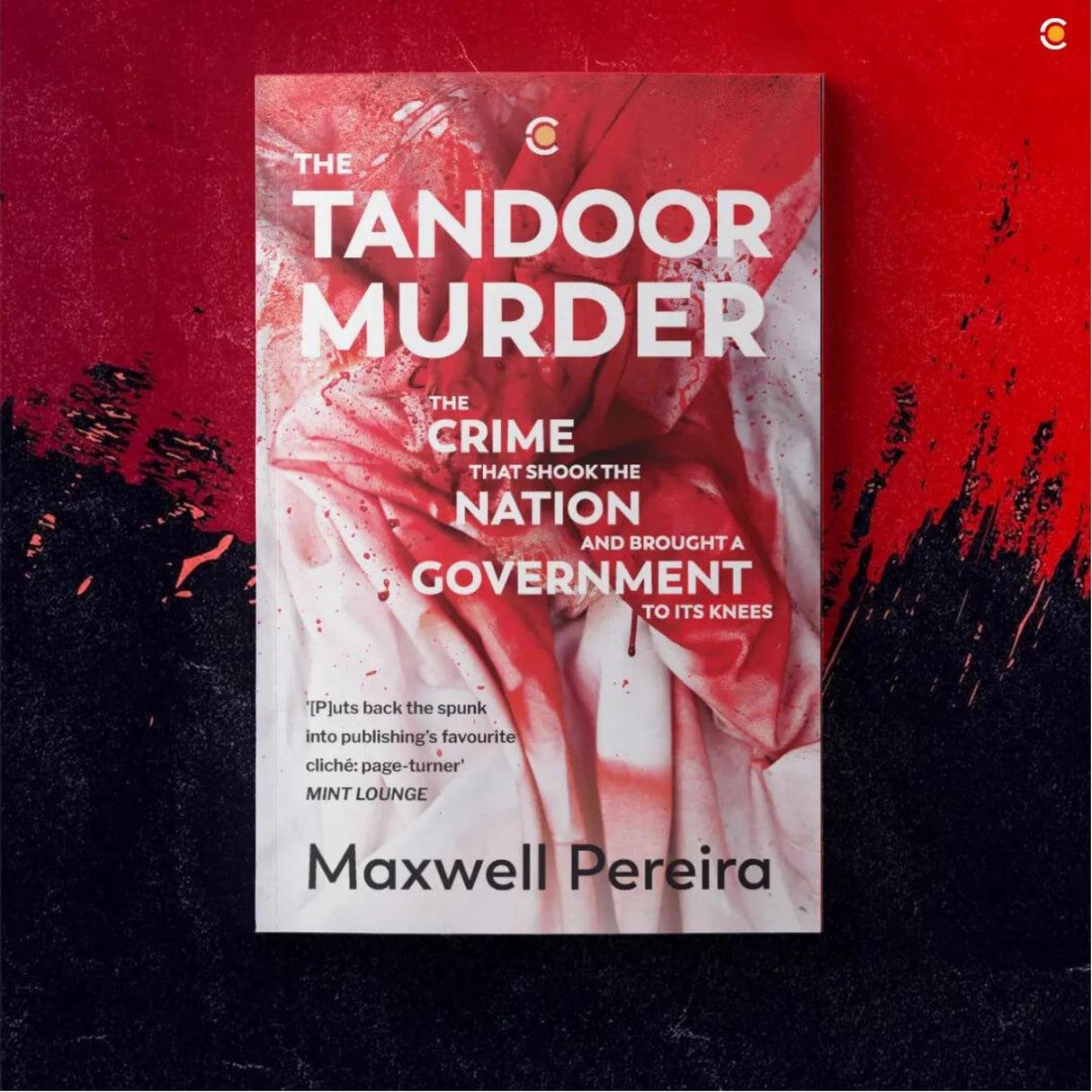 The Tandoor Murder: The Crime That Shook the Nation and Brought a Government to Its Knees - Retail Maharaj