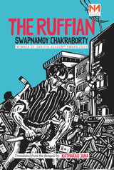 The Ruffian - A novel based on Calcutta by the winner of Sahitya Akademi Award 2023 - Retail Maharaj