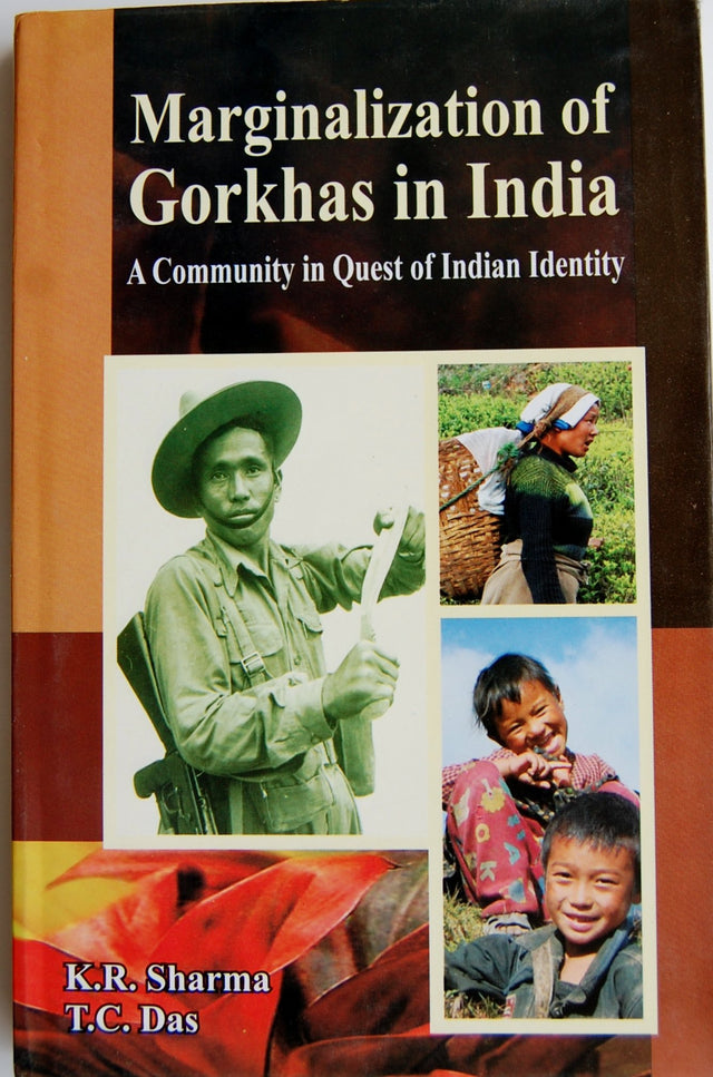 Marginalization of Gorkhas in India: A Community In Quest of Indian Identity - Retail Maharaj