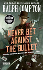 Ralph Compton Never Bet Against the Bullet - Retail Maharaj