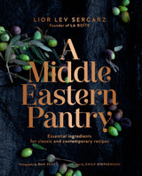 A Middle Eastern Pantry: Essential Ingredients for Classic and Contemporary Recipes: Essential Ingredients for Classic and Contemporary Recipes: A Cookbook - Retail Maharaj