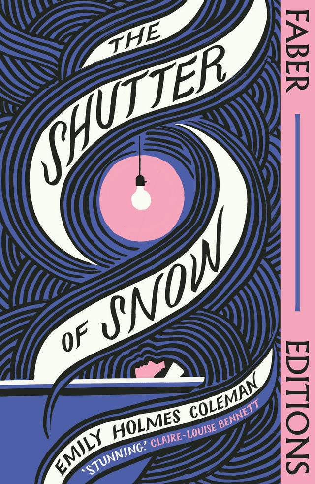 The Shutter of Snow (Faber Editions): 'Extraordinary.' Lucy Ellmann - Retail Maharaj