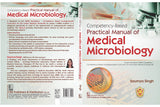 COMPETENCY BASED PRACTICAL MANUAL OF MEDICAL MICROBIOLOGY (PB 2023) - Retail Maharaj