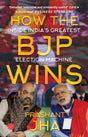 How The BJP Wins : Inside India’s Greatest Election Machine - Retail Maharaj