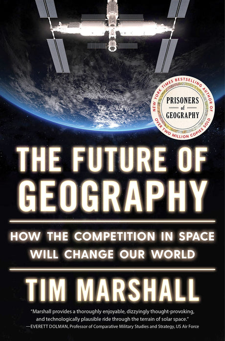 The Future of Geography: How the Competition in Space Will Change Our World (Politics of Place) - Retail Maharaj