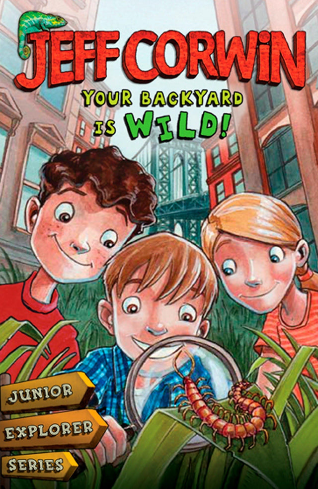 Your Backyard Is Wild: Junior Explorer Series Book 1: 01 - Retail Maharaj
