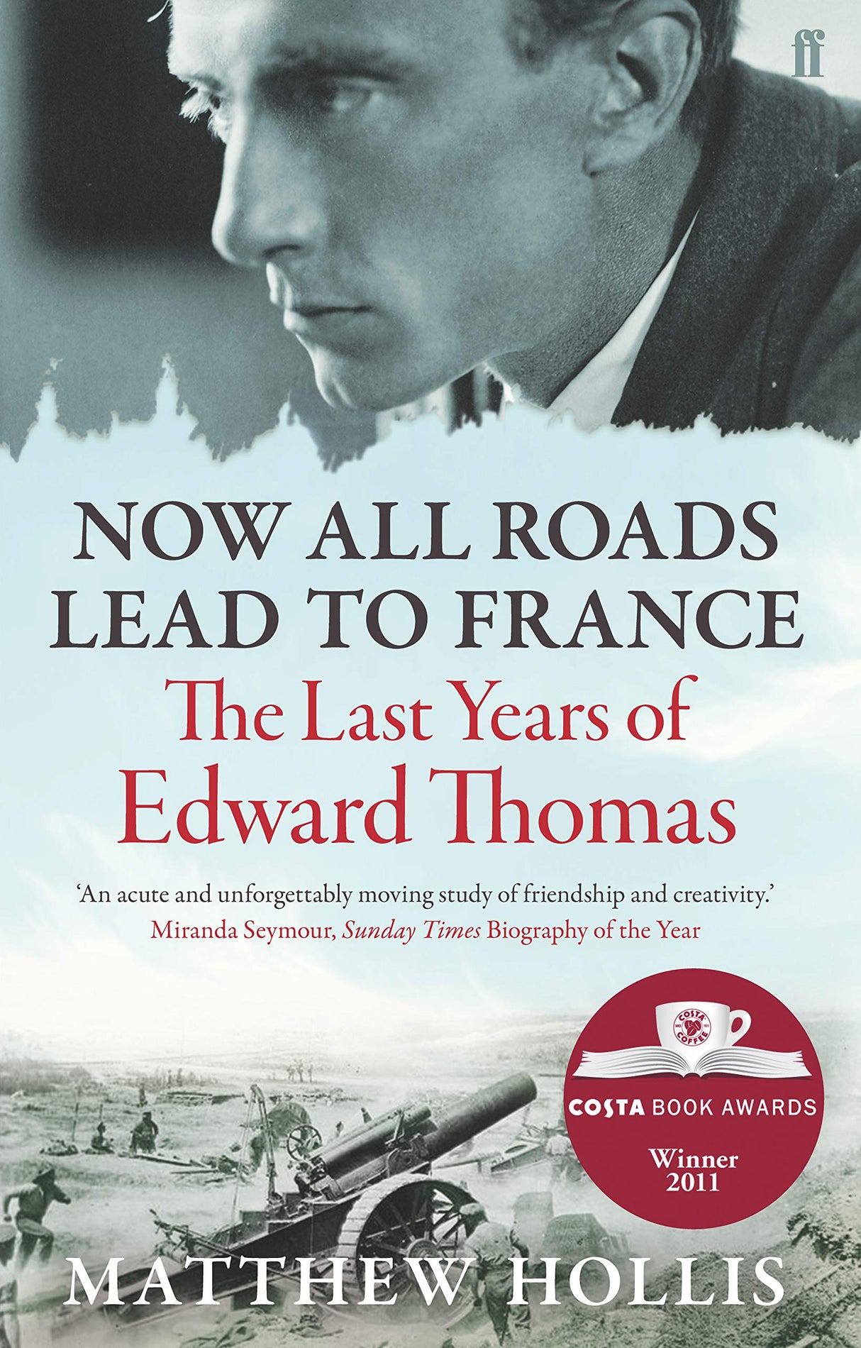 Now All Roads Lead to France: The Last Years of Edward Thomas - Retail Maharaj