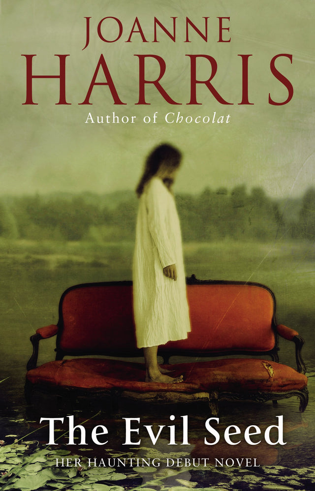 The Evil Seed: an absorbing, dark and chilling novel from bestselling author Joanne Harris - Retail Maharaj