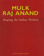 Mulk Raj Anand: Shaping the Indian Modern - Retail Maharaj
