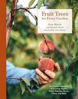 Fruit Trees for Every Garden: An Organic Approach to Growing Apples, Pears, Peaches, Plums, Citrus, and More - Retail Maharaj