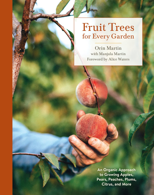 Fruit Trees for Every Garden: An Organic Approach to Growing Apples, Pears, Peaches, Plums, Citrus, and More - Retail Maharaj