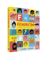F is for Feminism: An Alphabet Book of Empowerment - Retail Maharaj