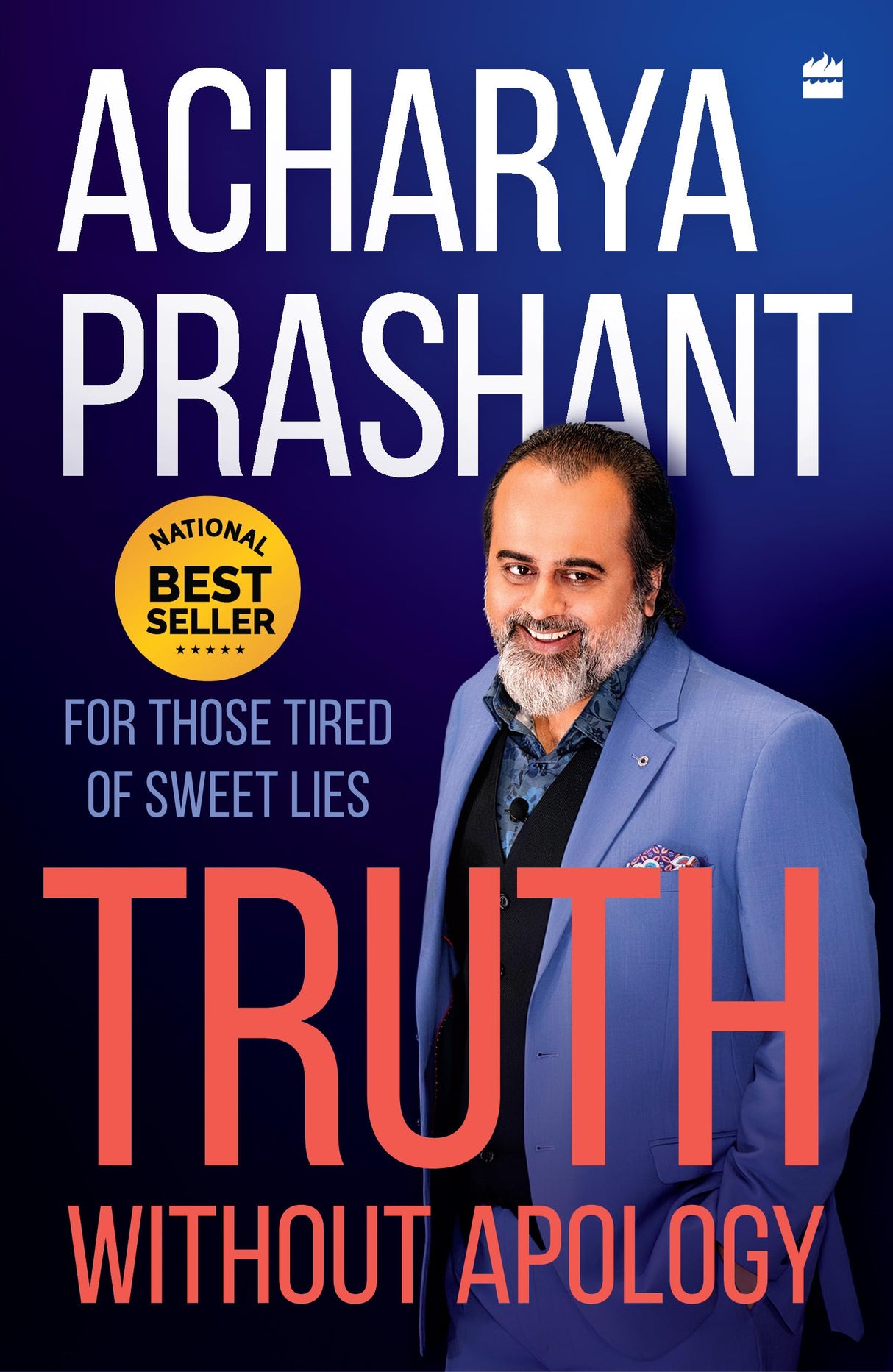 Truth without apology: For those tired of sweet lies: A Guide for Those Who Can Stand It - Retail Maharaj