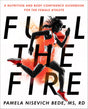 Fuel the Fire: A Nutrition and Body Confidence Guidebook for the Female Athlete - Retail Maharaj