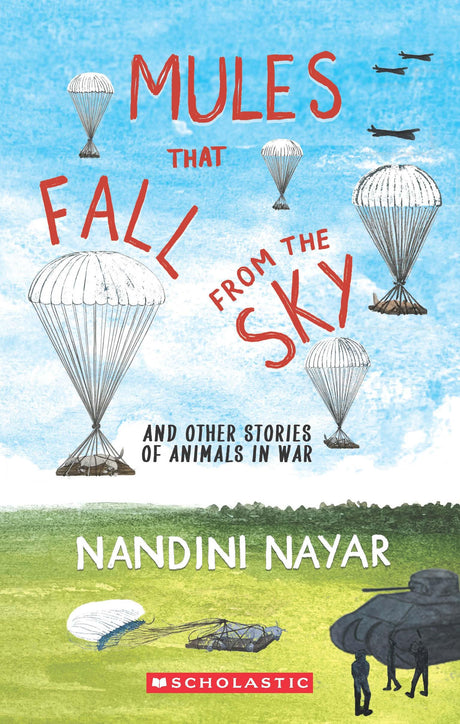 Mules That Fall From The Sky And Other Stories Of Animals In War - Retail Maharaj