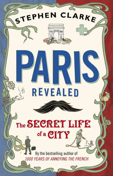 Paris Revealed: The Secret Life of a City - Retail Maharaj