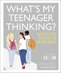 What's My Teenager Thinking?: Practical child psychology for modern parents - Retail Maharaj