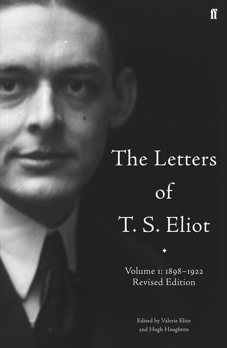 The Letters of T. S. Eliot Volume 1: 1898-1922 - Retail Maharaj