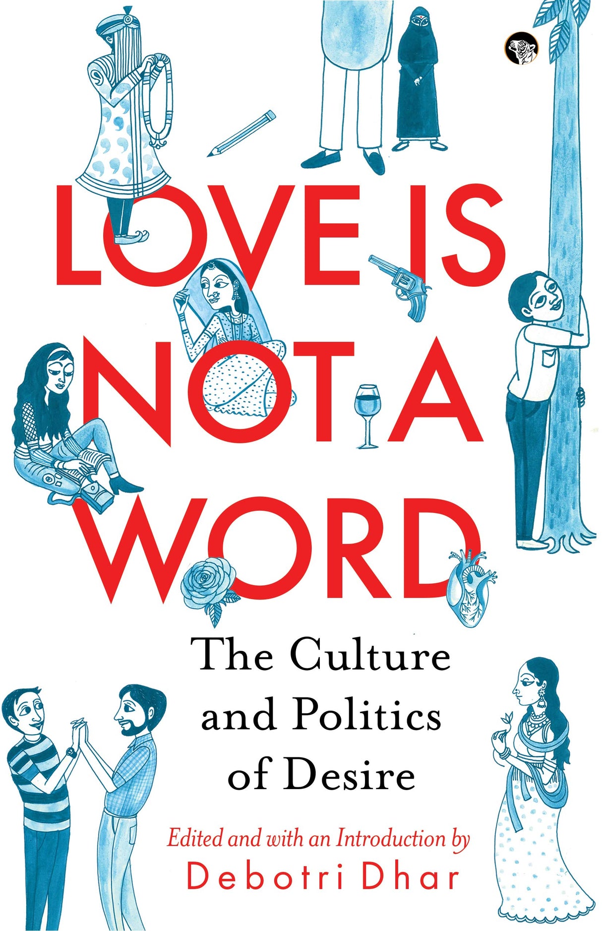 Love Is Not A Word The Culture And Politics Of Desire - Retail Maharaj