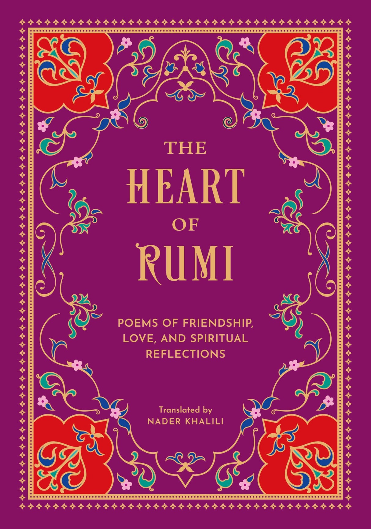 The Heart of Rumi: Poems of Friendship, Love, and Spiritual Reflection - Retail Maharaj