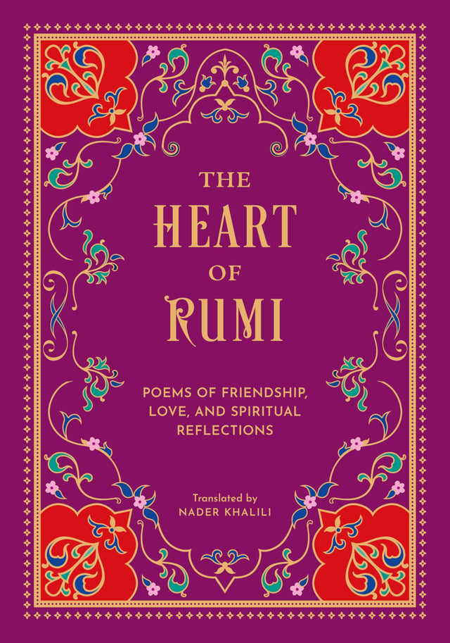 The Heart of Rumi: Poems of Friendship, Love, and Spiritual Reflection - Retail Maharaj