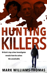 Hunting Killers: Britain’s top crime investigator reveals how he solves the unsolvable - Retail Maharaj
