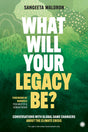 What Will Your Legacy Be?: Conversations with Global Game Changers About the Climate Crisis - Retail Maharaj
