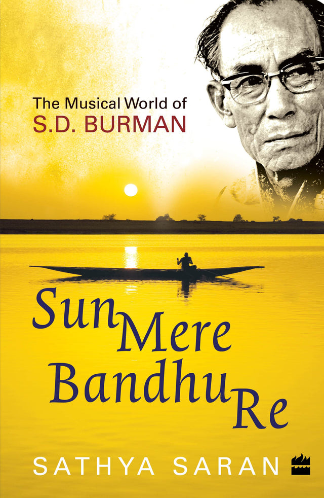 Sun Mere Bandhu Re : The Musical World of SD Burman - Retail Maharaj