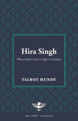Hira Singh: When India Came to Fight in Flanders (Fauji Days Military Classics) - Retail Maharaj