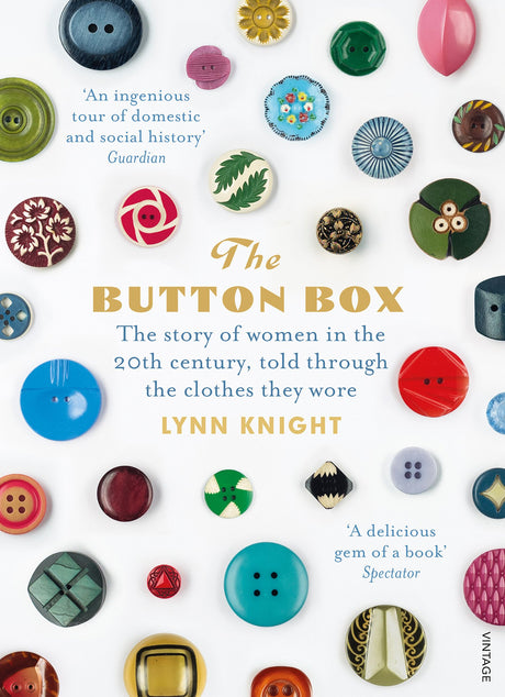 The Button Box: The Story of Women in the 20th Century Told Through the Clothes They Wore - Retail Maharaj