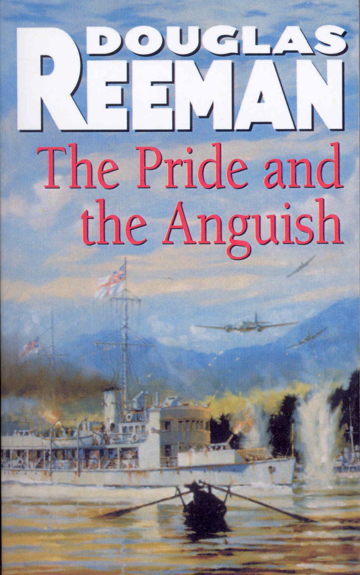 The Pride and the Anguish: a stirring naval action thriller set at the height of WW2 from Douglas Reeman, the all-time bestselling master storyteller of the sea - Retail Maharaj