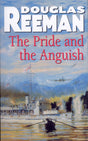 The Pride and the Anguish: a stirring naval action thriller set at the height of WW2 from Douglas Reeman, the all-time bestselling master storyteller of the sea - Retail Maharaj