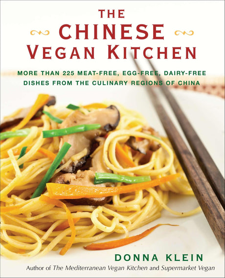 The Chinese Vegan Kitchen: More Than 225 Meat-free, Egg-free, Dairy-free Dishes from the Culinary Regions of China: A Cookbook - Retail Maharaj