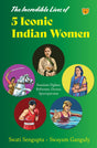 The Incredible Lives of 5 Iconic Indian Women - Retail Maharaj