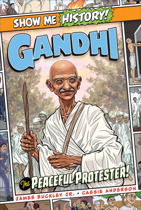 Gandhi: The Peaceful Protester! (Show Me History!) - Retail Maharaj