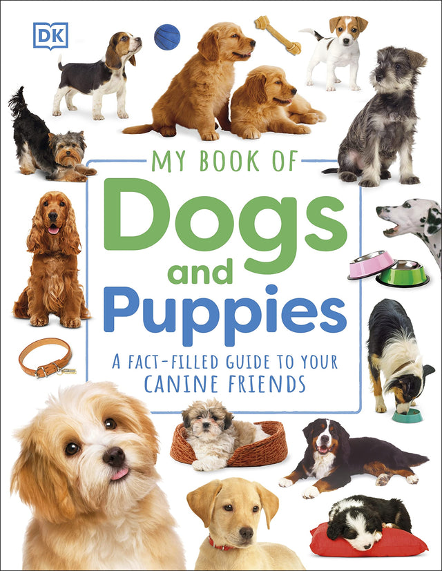 My Book of Dogs and Puppies: A Fact-Filled Guide to Your Canine Friends - Retail Maharaj